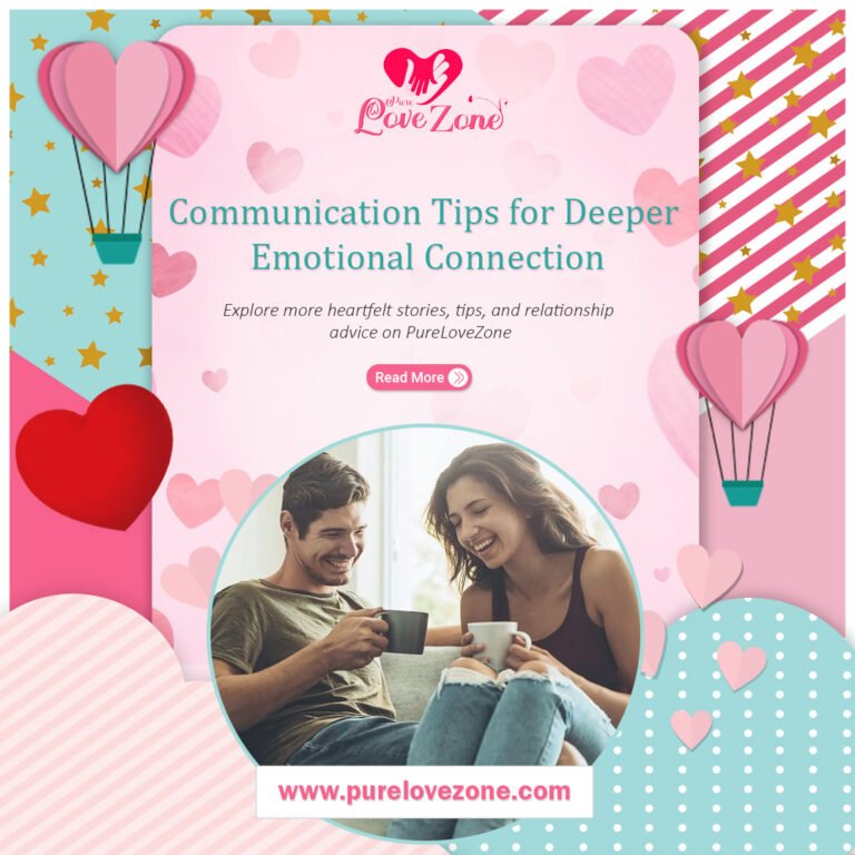 Communication Tips for Deeper Emotional Connection