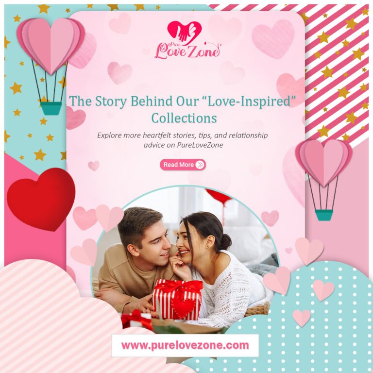 The Story Behind Our “Love-Inspired” Collections