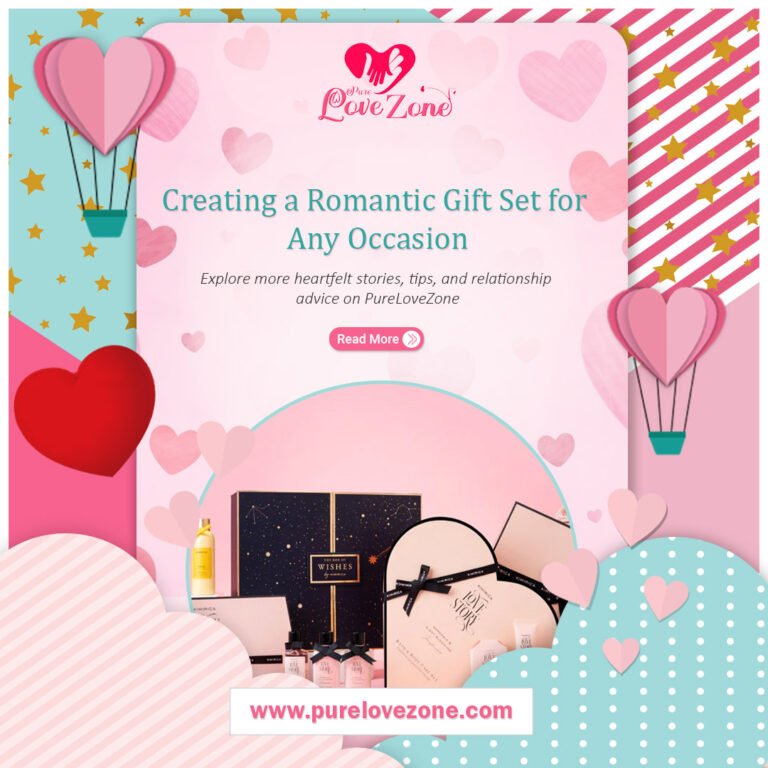 Creating a Romantic Gift Set for Any Occasion